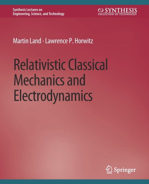 Book cover of: Relativistic Classical Mechanics and Electrodynamics. By: Martin Land