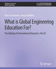 Book cover of: What is Global Engineering Education For? The Making of International Educators, Part III. By: Gary Downey