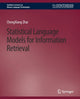 Book cover of: Statistical Language Models for Information Retrieval. By: ChengXiang Zhai