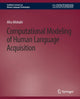 Book cover of: Computational Modeling of Human Language Acquisition. By: Afra Alishahi