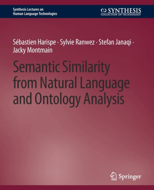 Book cover of: Semantic Similarity from Natural Language and Ontology Analysis. By: Sébastien Harispe