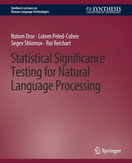 Book cover of: Statistical Significance Testing for Natural Language Processing. By: Rotem Dror
