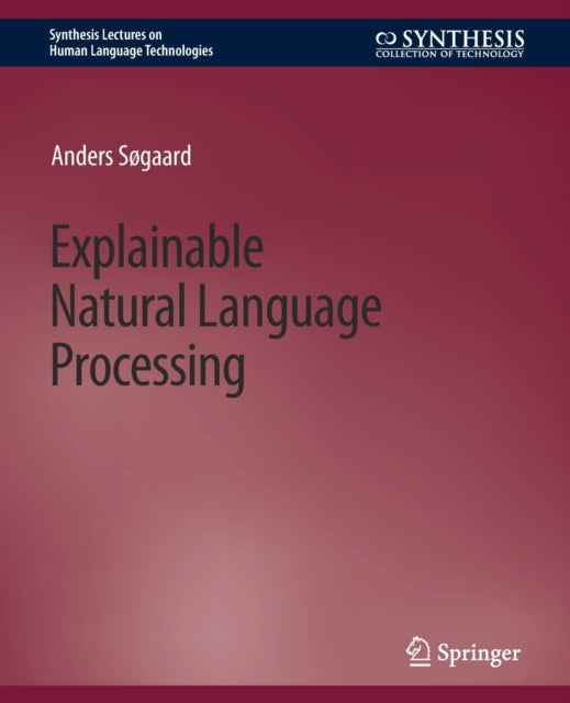 Book cover of: Explainable Natural Language Processing. By: Anders Søgaard