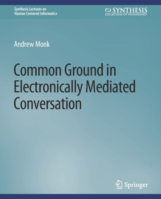 Book cover of: Common Ground in Electronically Mediated Conversation. By: Andrew Monk