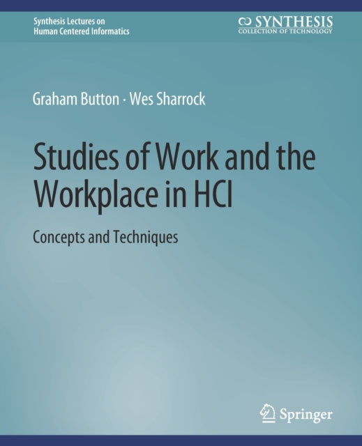 Book cover of: Studies of Work and the Workplace in HCI. By: Graham J. Burton