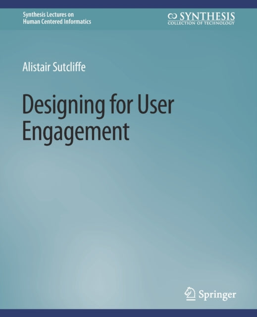 Book cover of: Designing for User Engagement. By: Alistair Sutcliffe