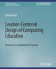 Book cover of: Learner-Centered Design of Computing Education. By: Mark GUZDIAL