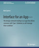Book cover of: Interface for an App—The design rationale leading to an app that allows someone with Type 1 diabetes to self-manage their condition. By: Bob Spence