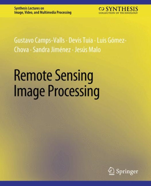 Book cover of: Remote Sensing Image Processing. By: Gustavo Camps-Valls