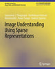 Book cover of: Image Understanding using Sparse Representations. By: Jayaraman J. Thiagarajan