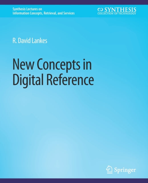 Book cover of: New Concepts in Digital Reference. By: R. David Lankes