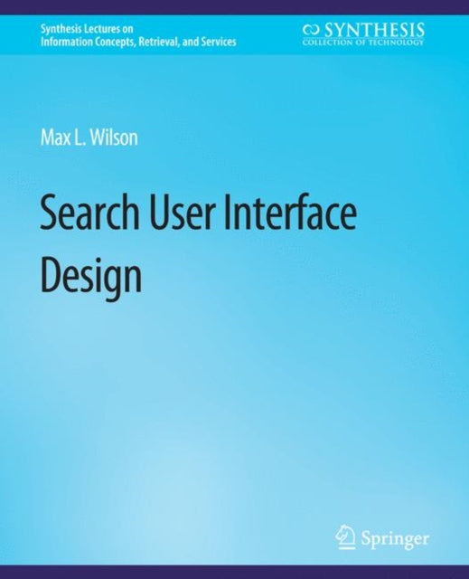 Book cover of: Search-User Interface Design. By: Max Wilson