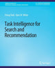 Book cover of: Task Intelligence for Search and Recommendation. By: Chirag Shah