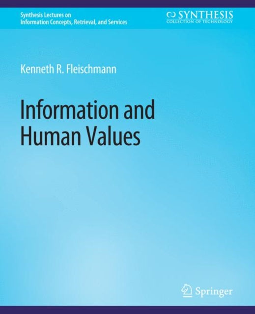 Book cover of: Information and Human Values. By: Kenneth Fleischmann