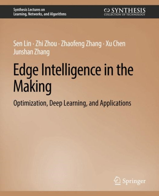 Book cover of: Edge Intelligence in the Making. By: Sen Lin