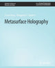 Book cover of: Metasurface Holography. By: Zi-Lan Deng