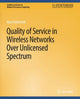 Book cover of: Quality of Service in Wireless Networks Over Unlicensed Spectrum. By: Klara Nahrstedt