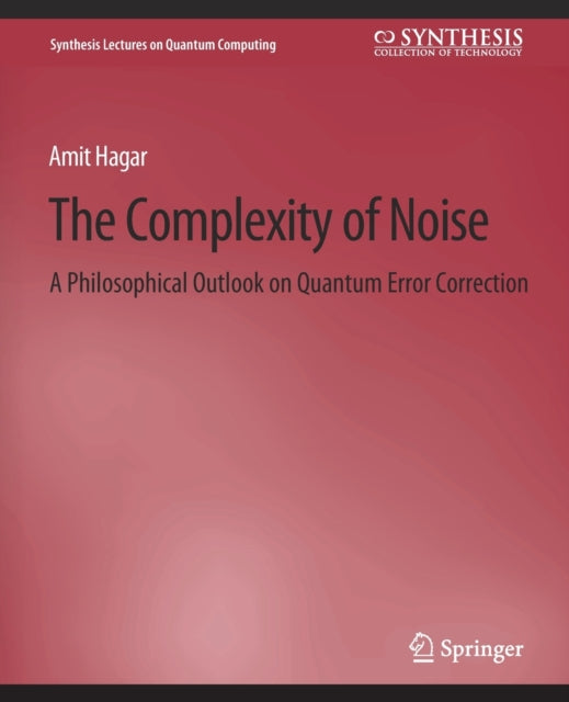 Book cover of: Complexity of Noise. By: Amit Hagar