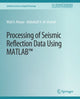Book cover of: Processing of Seismic Reflection Data Using MATLAB. By: Wail Mousa