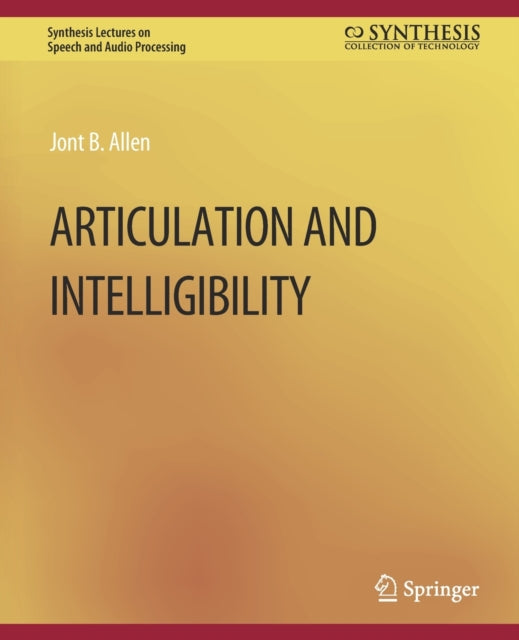 Book cover of: Articulation and Intelligibility. By: Jont B. Allen