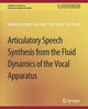 Book cover of: Articulatory Speech Synthesis from the Fluid Dynamics of the Vocal Apparatus. By: Stephen Levinson
