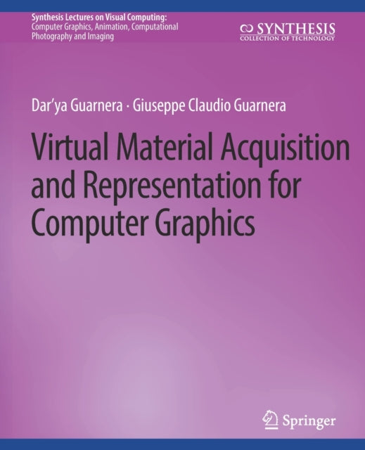 Book cover of: Virtual Material Acquisition and Representation for Computer Graphics. By: Dar'ya Guarnera