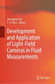 Book cover of: Development and Application of Light-Field Cameras in Fluid Measurements. By: Shengxian Shi