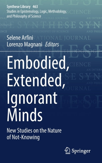 Book cover of: Embodied, Extended, Ignorant Minds. By: Selene Arfini