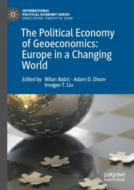 Book cover of: Political Economy of Geoeconomics: Europe in a Changing World. By: Milan Babić