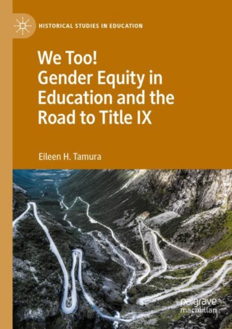 Book cover of: We Too! Gender Equity in Education and the Road to Title IX