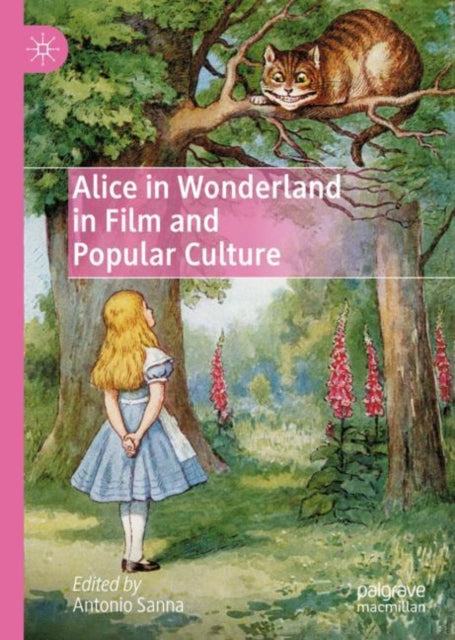 Book cover of: Alice in Wonderland in Film and Popular Culture. By: Antonio Sanna