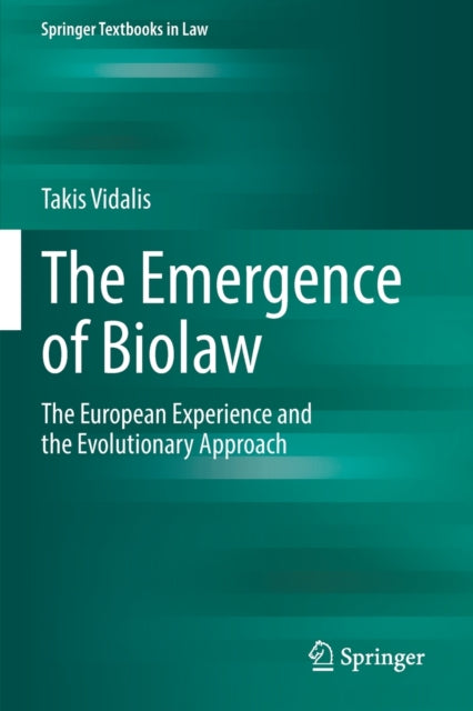 Book cover of: Emergence of Biolaw. By: Takis Vidalis