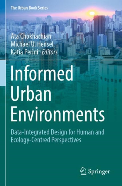 Book cover of: Informed Urban Environments. By: Ata Chokhachian