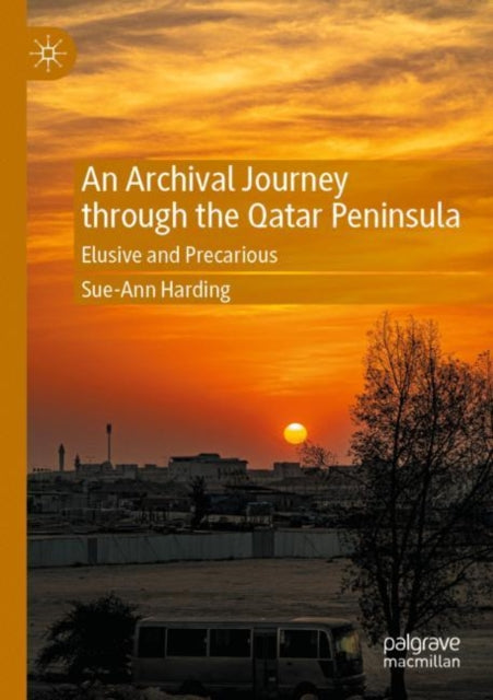 Book cover of: Archival Journey through the Qatar Peninsula. By: Sue-Ann Harding