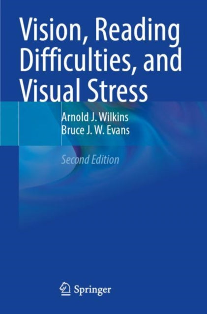 Book cover of: Vision, Reading Difficulties, and Visual Stress. By: Arnold J. Wilkins