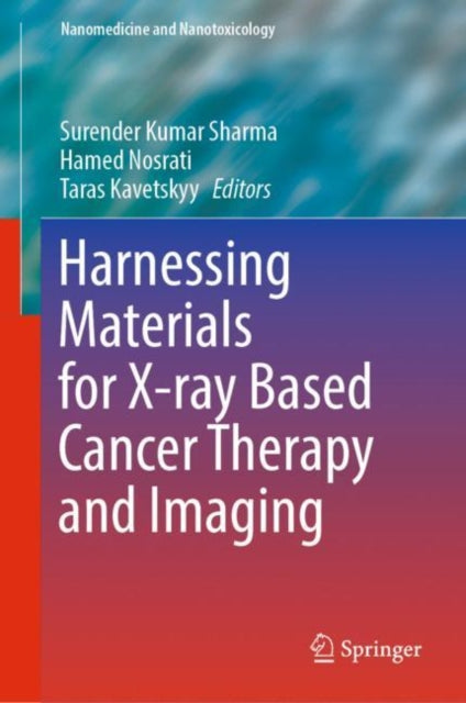 Book cover of: Harnessing Materials for X-ray Based Cancer Therapy and Imaging. By: Surender Kumar Sharma