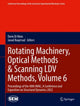Book cover of: Rotating Machinery, Optical Methods & Scanning LDV Methods, Volume 6. By: Dario Di Maio