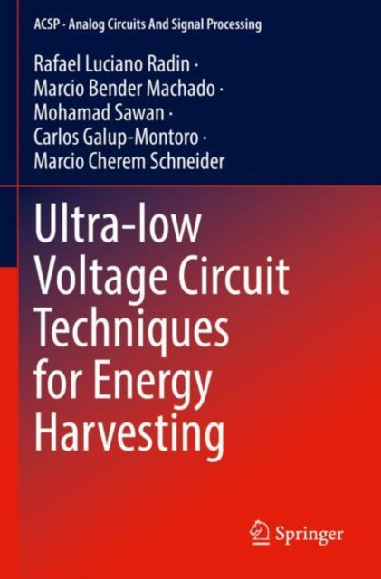 Book cover of: Ultra-low Voltage Circuit Techniques for Energy Harvesting. By: Rafael Luciano Radin