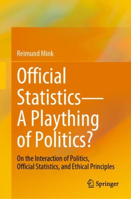 Book cover of: Official Statistics—A Plaything of Politics?. By: Reimund Mink