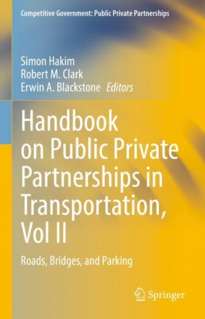 Book cover of: Handbook on Public Private Partnerships in Transportation, Vol II. By: Simon Hakim
