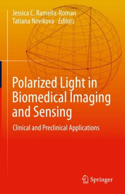Book cover of: Polarized Light in Biomedical Imaging and Sensing. By: Jessica C. Ramella-Roman