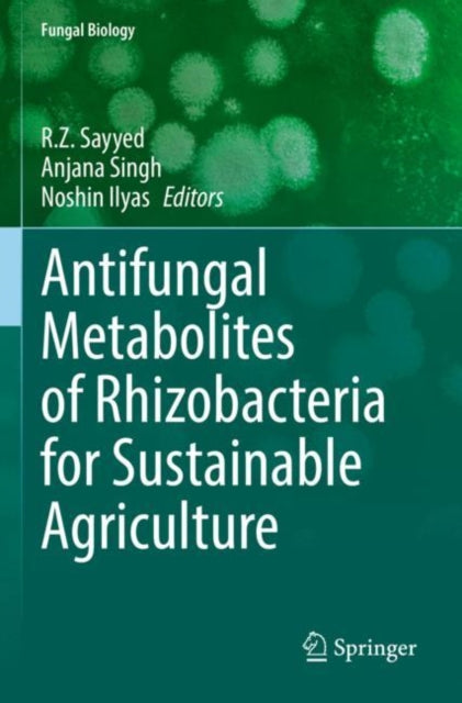 Book cover of: Antifungal Metabolites of Rhizobacteria for Sustainable Agriculture. By: R. Z. Sayyed