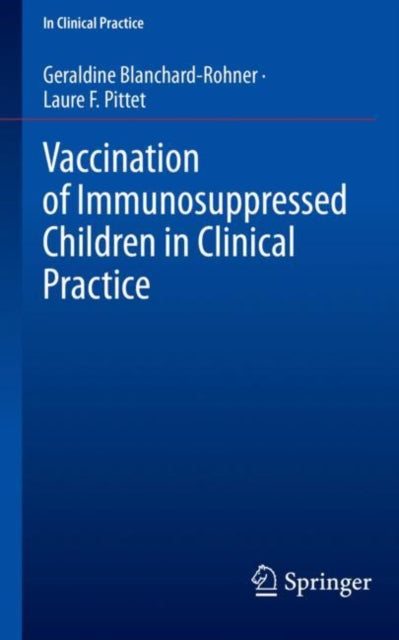 Book cover of: Vaccination of Immunosuppressed Children in Clinical Practice. By: Geraldine Blanchard-Rohner