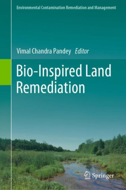 Book cover of: Bio-Inspired Land Remediation. By: Vimal Chandra Pandey