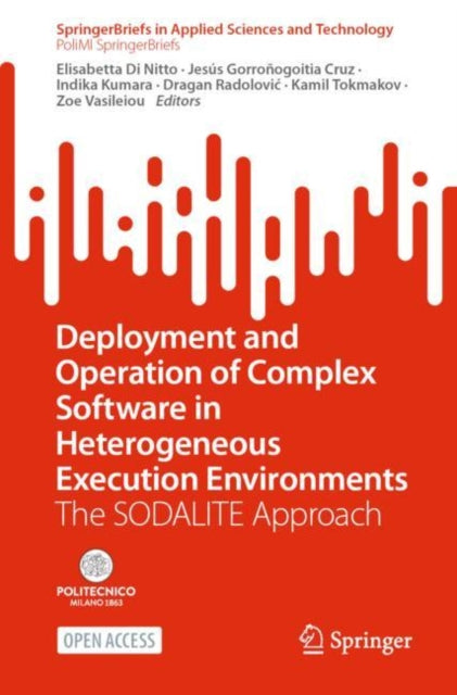 Book cover of: Deployment and Operation of Complex Software in Heterogeneous Execution Environments. By: Elisabetta Di Nitto
