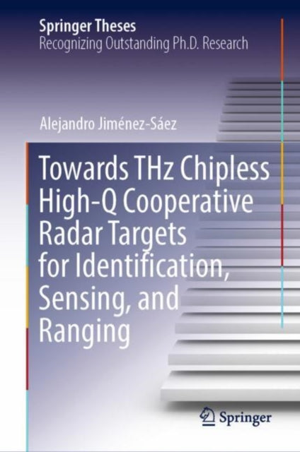 Book cover of: Towards THz Chipless High-Q Cooperative Radar Targets for Identification, Sensing, and Ranging. By: Alejandro Jiménez-Sáez