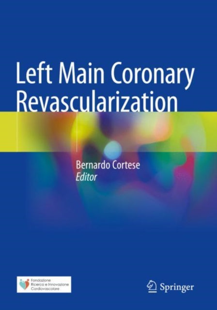 Book cover of: Left Main Coronary Revascularization. By: Bernardo Cortese