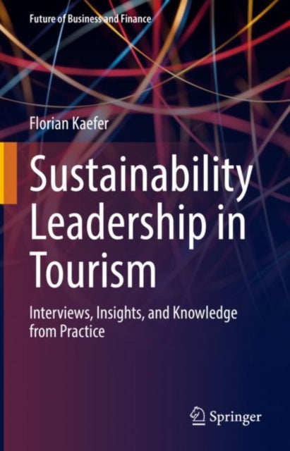 Book cover of: Sustainability Leadership in Tourism. By: Florian Kaefer