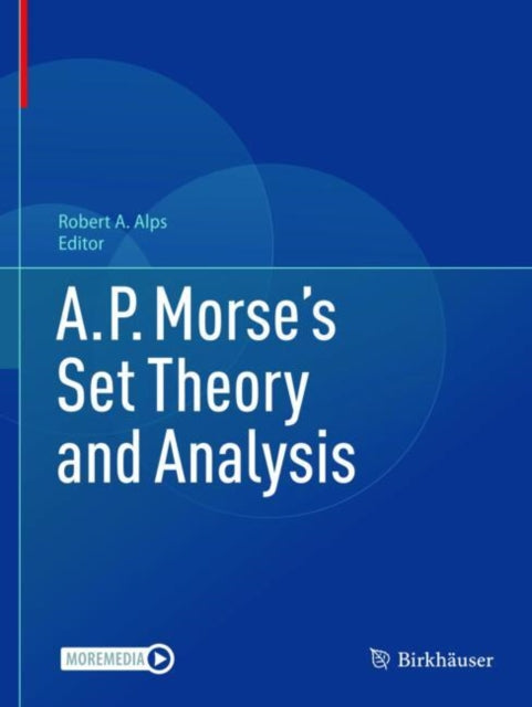 Book cover of: A.P. Morse’s Set Theory and Analysis. By: Robert A. Alps