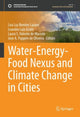 Book cover of: Water-Energy-Food Nexus and Climate Change in Cities. By: Lira Luz Benites Lazaro
